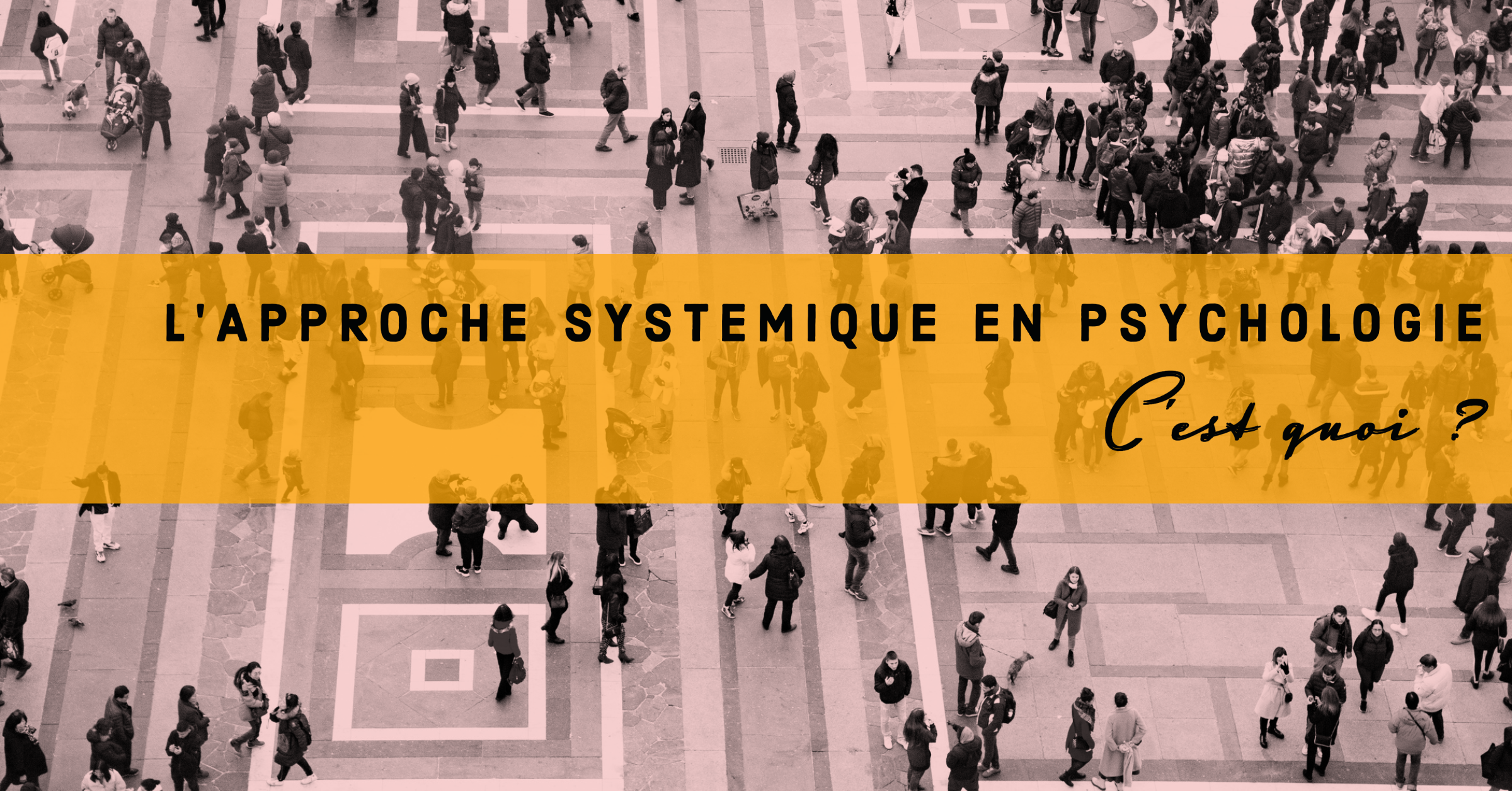 Un ensemble d'individus sur une place - Psychologie Approche Systémique